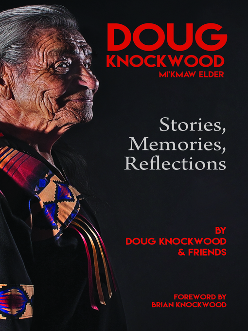Title details for Doug Knockwood, Mi'kmaw Elder by Doug Knockwood - Available